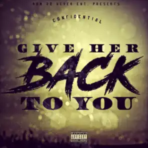 Give Her Back To You (feat. Throttle)