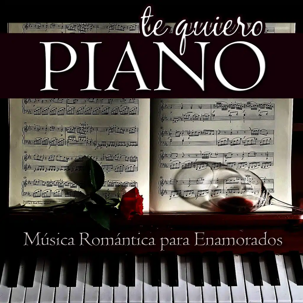 Te Quiero Piano. Música Romántica para Enamorados
