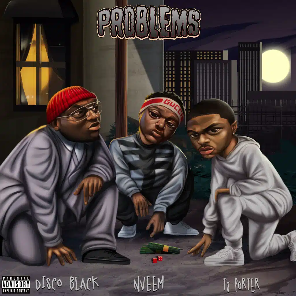 Problems (feat. Tj Porter & Disco Black)
