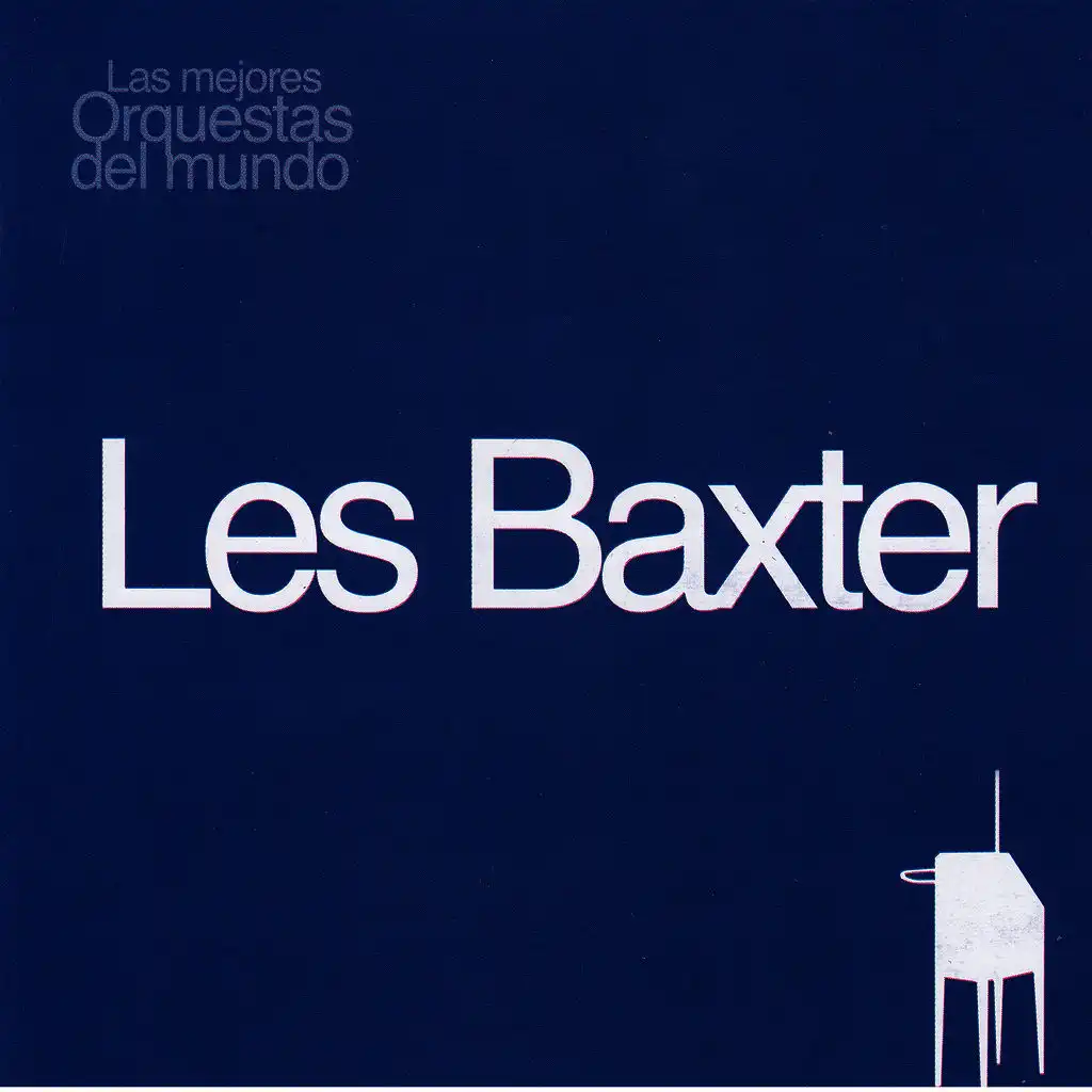 Las Mejores Orquestas del Mundo Les Baxter