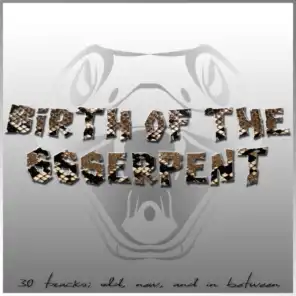 Birth of the Ssserpent
