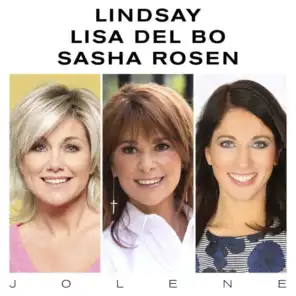 Lindsay, Lisa Del Bo & Sasha Rosen