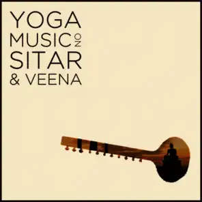 Yoga Music on Sitar and Veena: Relax with 2.5 Hours of Indian Meditation Music