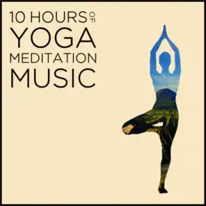 10 Hours of Yoga Meditation Music: Authentic Indian Music for Relaxation
