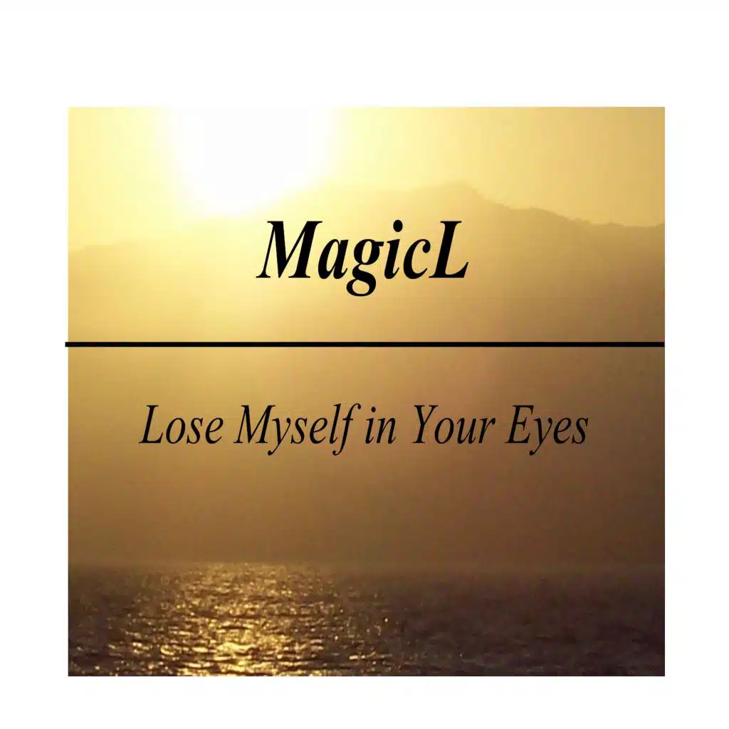 Lose Myself in Your Eyes