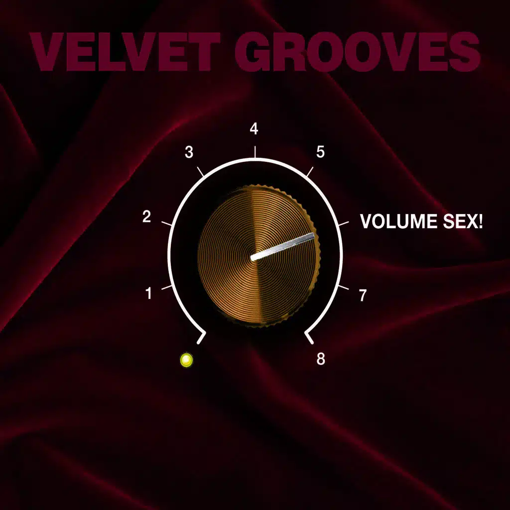 Velvet Grooves Volume Sex!