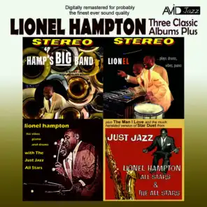 Three Classic Albums Plus (Hamp's Big Band / Lionel Plays Drums, Vibes, Piano / Lionel Hampton with the Just Jazz All Stars) [Remastered]