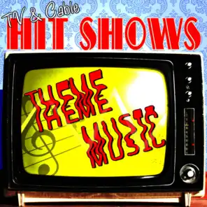 Tv & Cable Hit Shows Theme Music