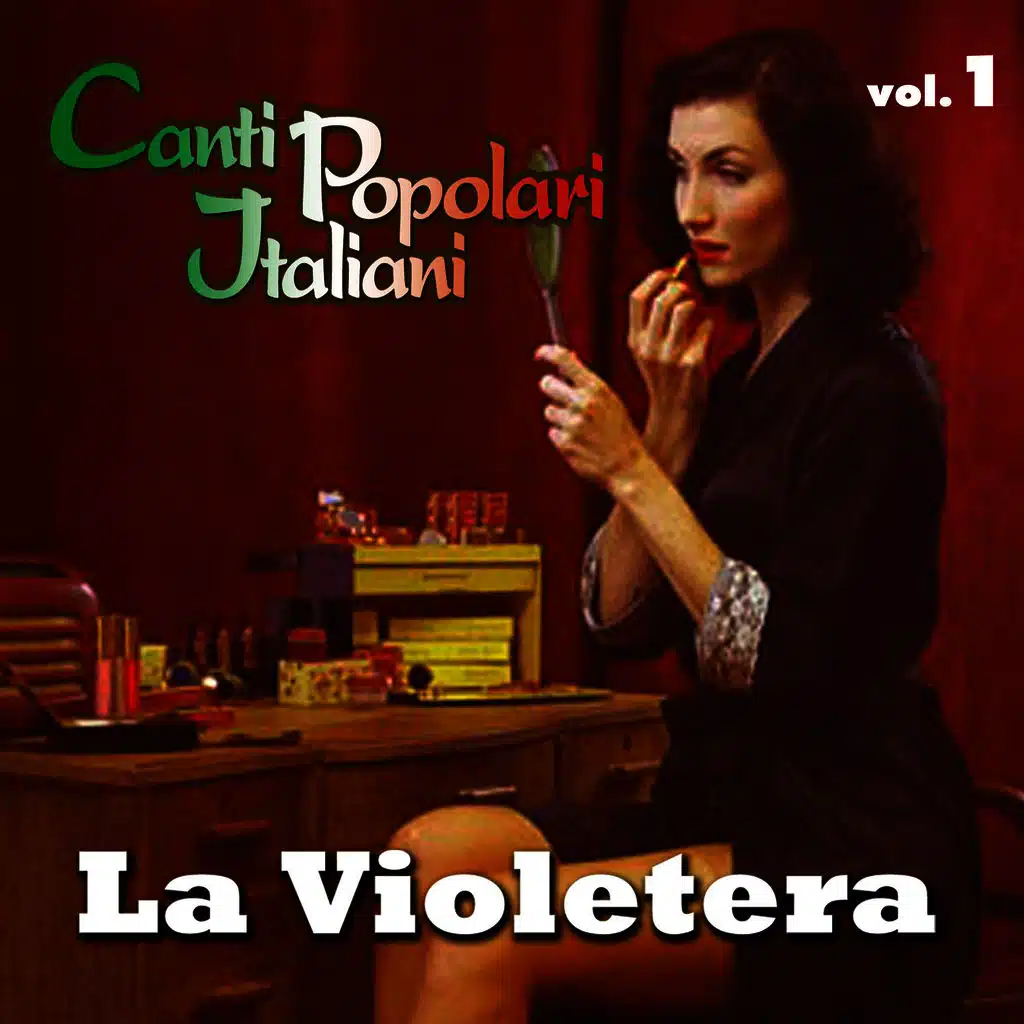 La violetera - Canti popolari italiani - Vol. 1