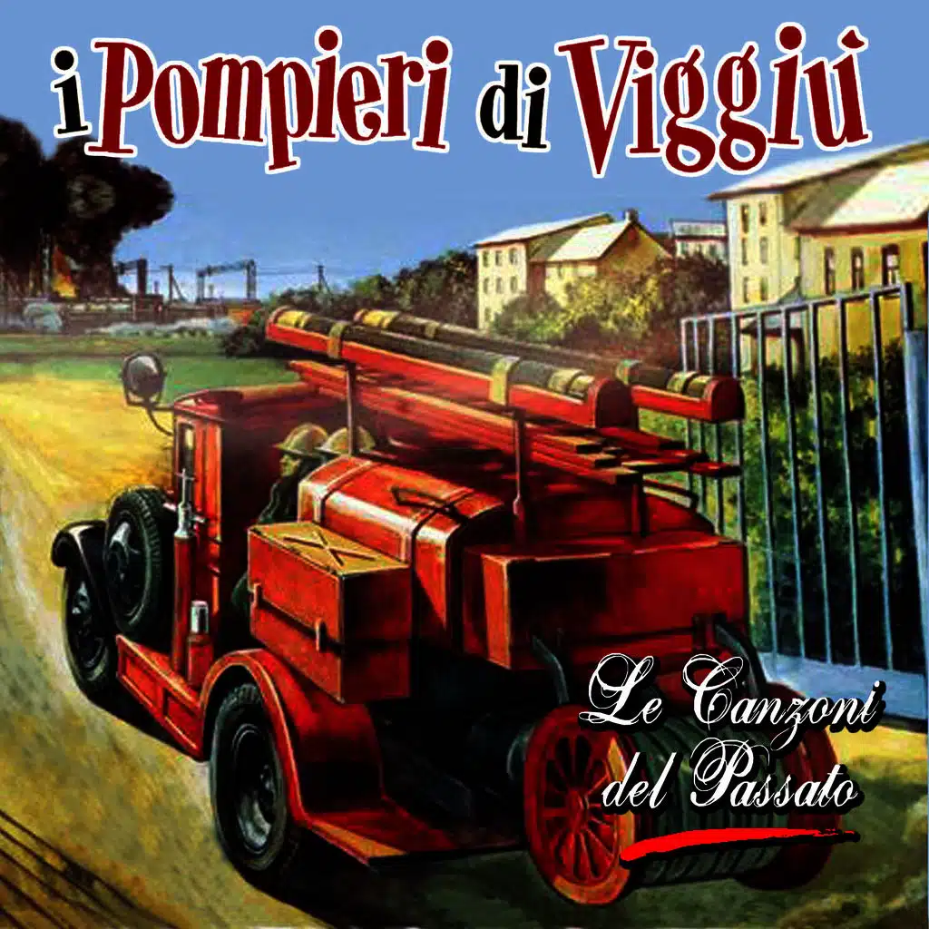 Le canzoni del passato - I pompieri di Viggiù