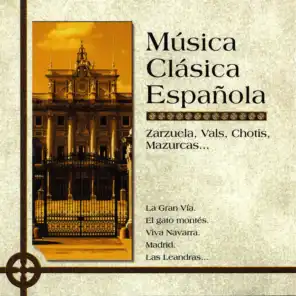 Música Clásica Española: Zarzuela, Vals, Chotis y Mazurcas...