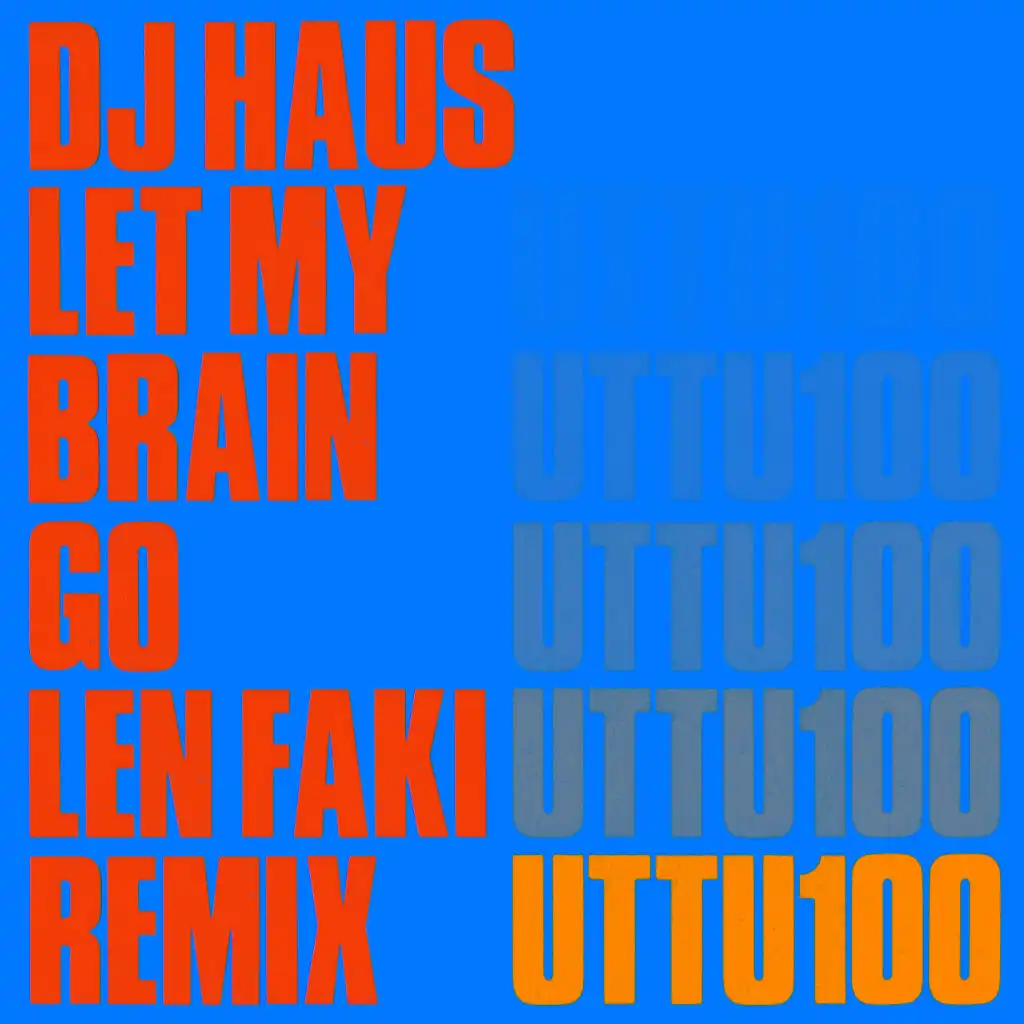 Let My Brain Go (Len Faki Remix [Edit])