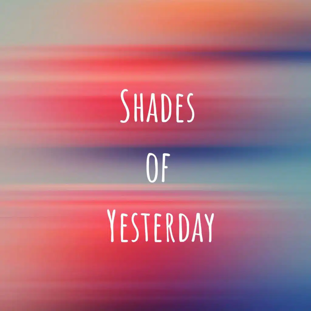 Shades of Yesterday