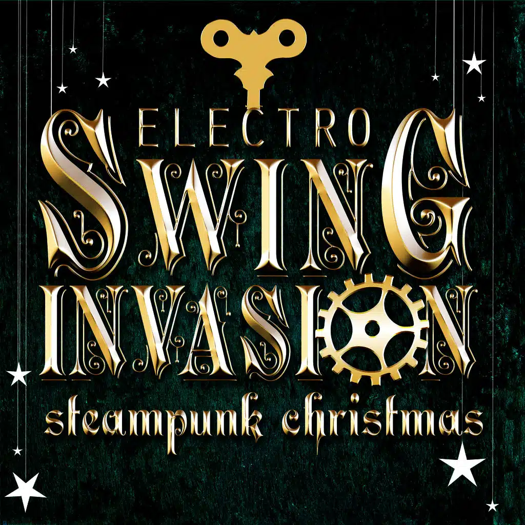 Electro Swing Invasion - Steampunk Christmas