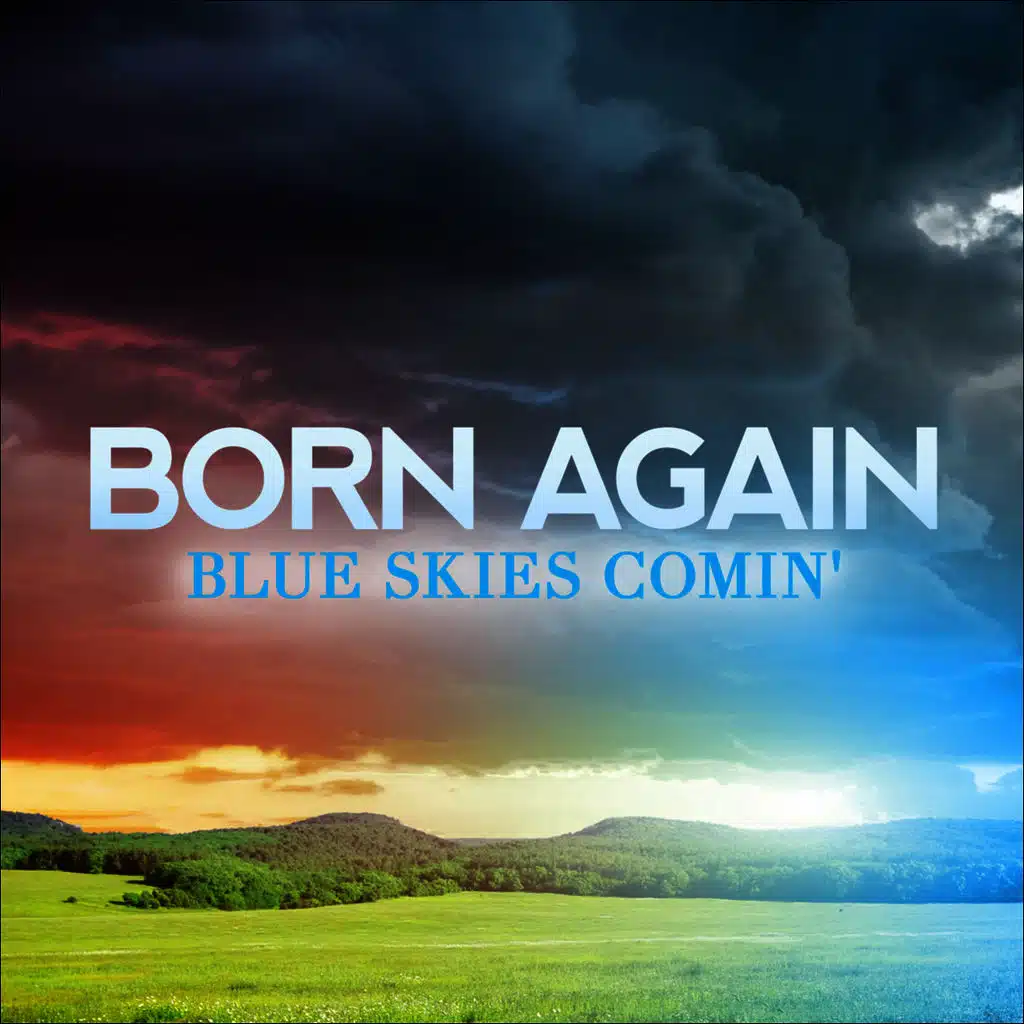 Blue Skies Comin'
