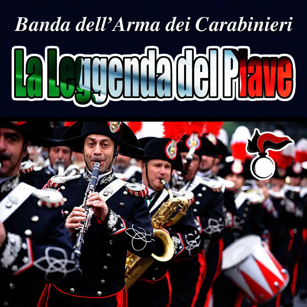 La leggenda del Piave - Banda dell'arma dei Carabinieri
