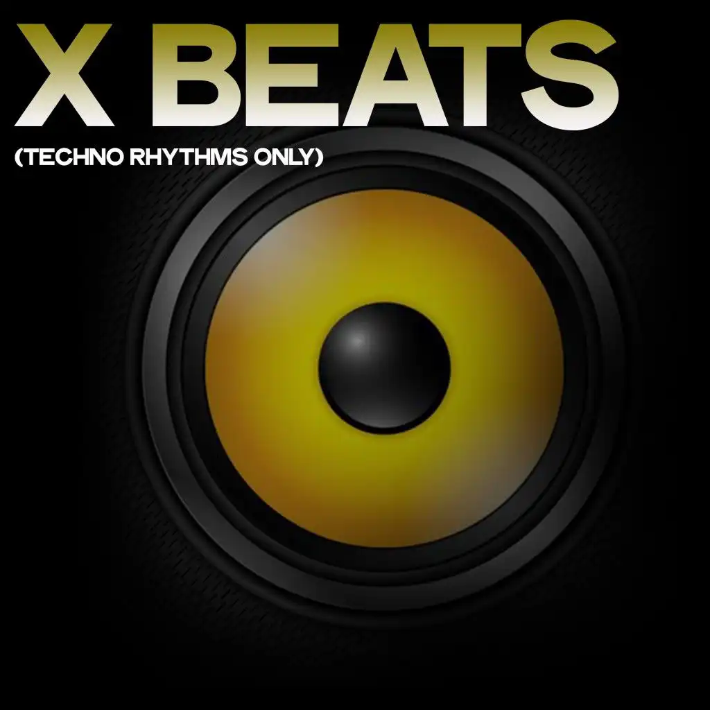 X Beats (Techno Rhythms Only)
