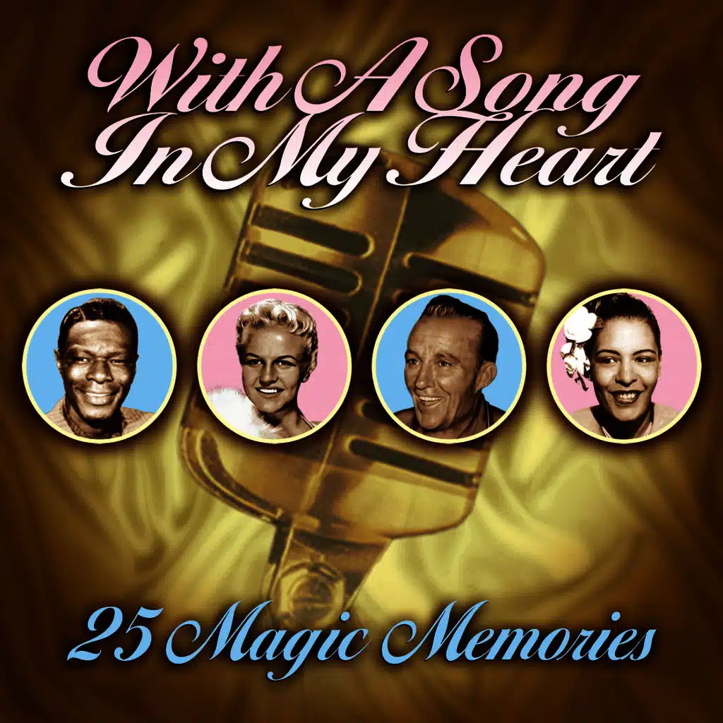 With a Song in My Heart: 25 Magic Memories