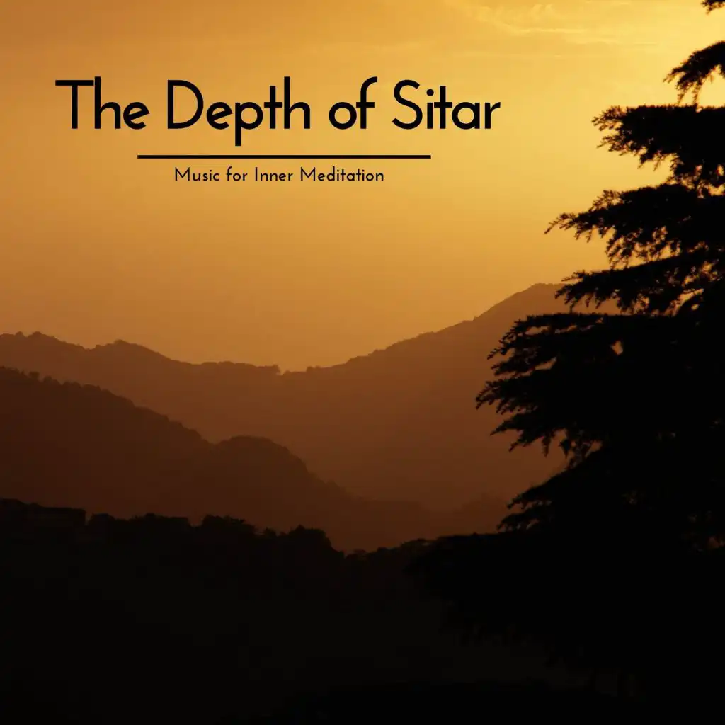 The Depth Of Sitar - Music For Inner Meditation