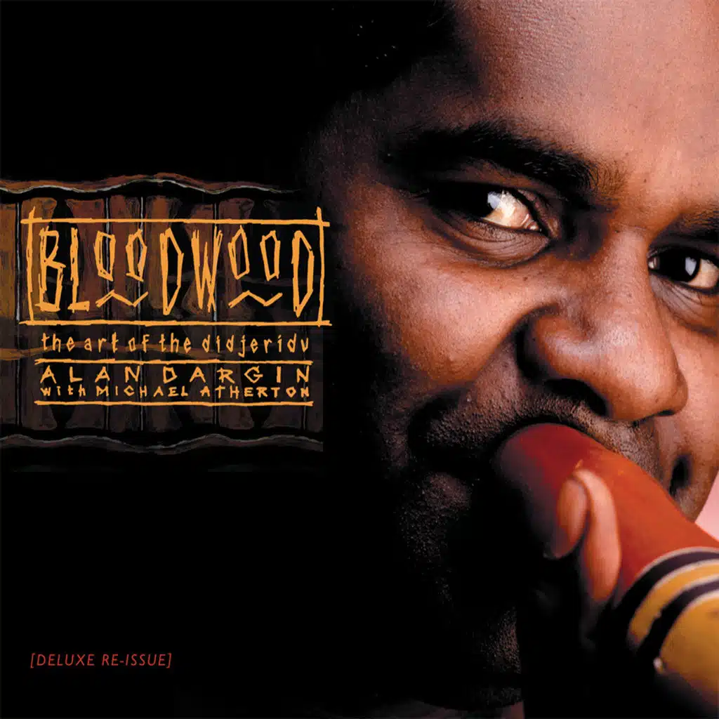 Bloodwood: the Art of the Didjeridu (feat. Michael Atherton)