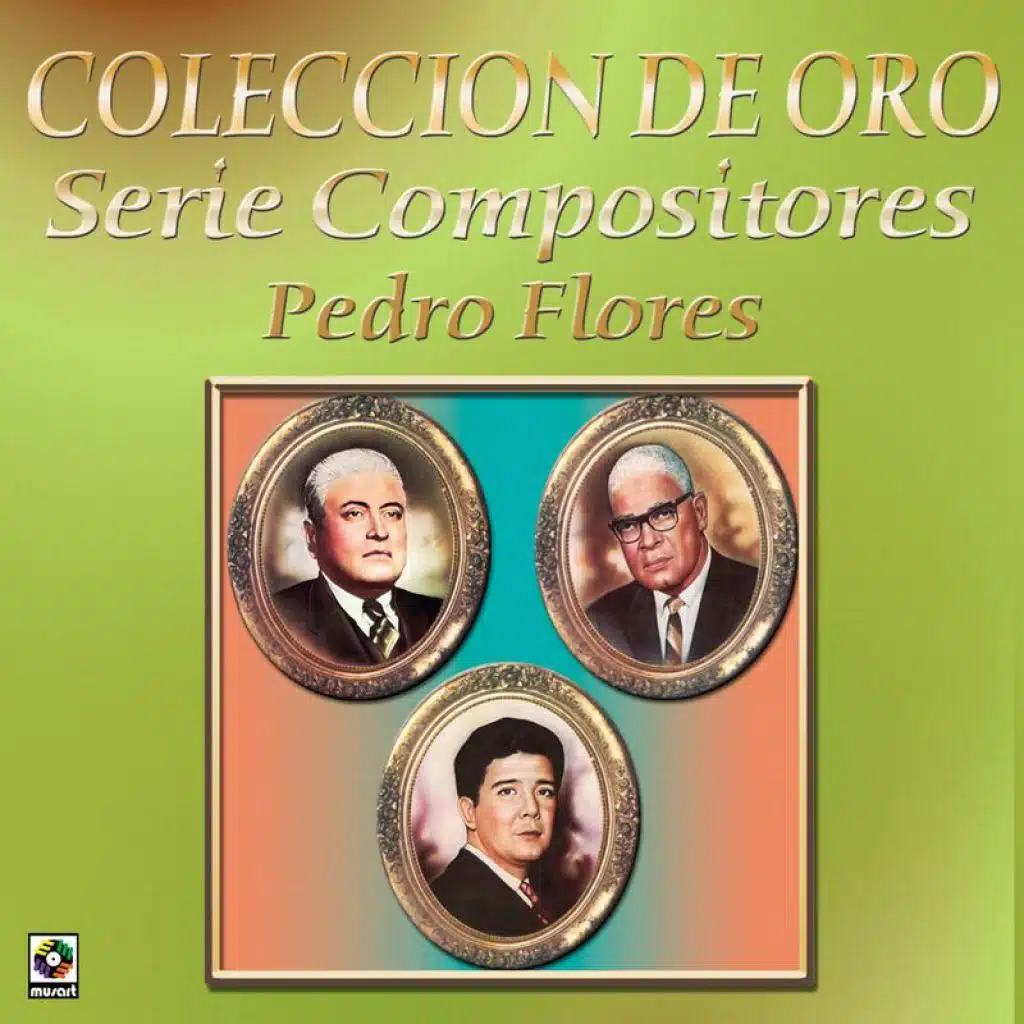 Colección De Oro: Serie Compositores, Vol. 2 – Pedro Flores