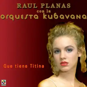 Qué Tiene Titina (feat. Orquesta Kubavana)