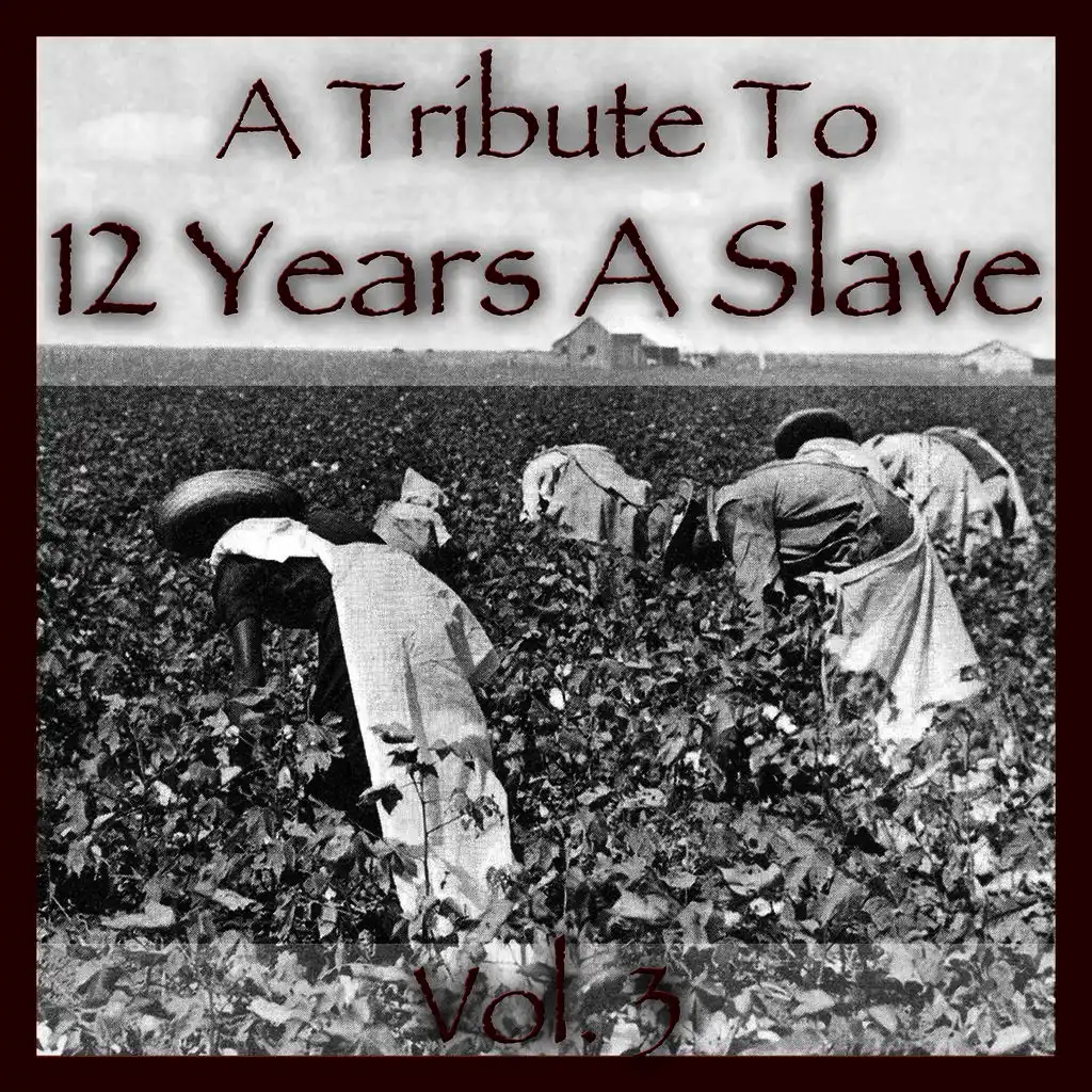 A Tribute to 12 Years a Slave Vol. 3