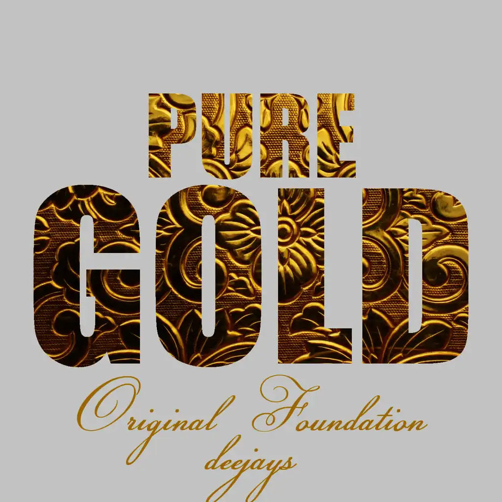 Pure Gold - Original Foundation Deejays