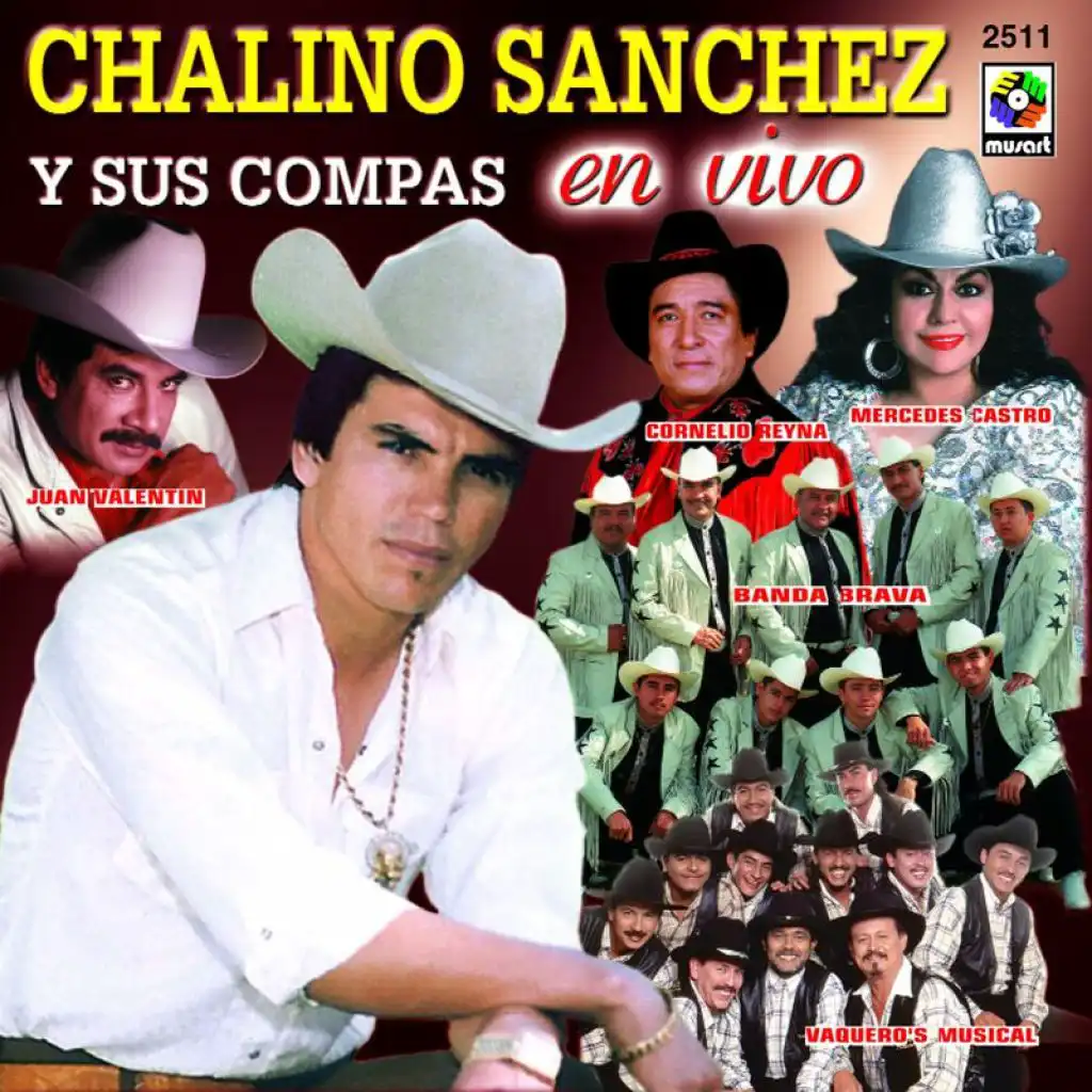 Chalino Sánchez Y Sus Compas (En Vivo) [feat. Juan Valentin, Cornelio Reyna, Mercedes Castro, Vaquero's Musical & Banda Brava]