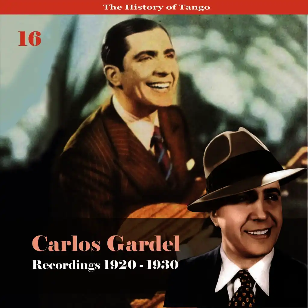 The History of Tango - Carlos Gardel Volume 16 / Recordings 1920 - 1930
