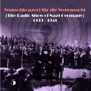 Wunschkonzert für die Wehrmacht [The Radio Show of Nazi Germany] (1931-1941), Vol. 5