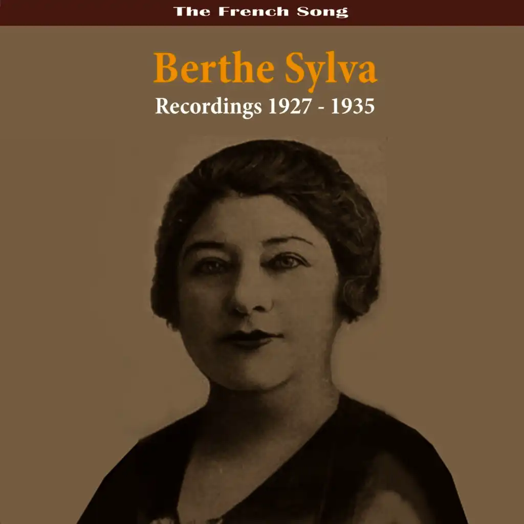 The French Song Berthe Sylva Recordings 1927 - 1935