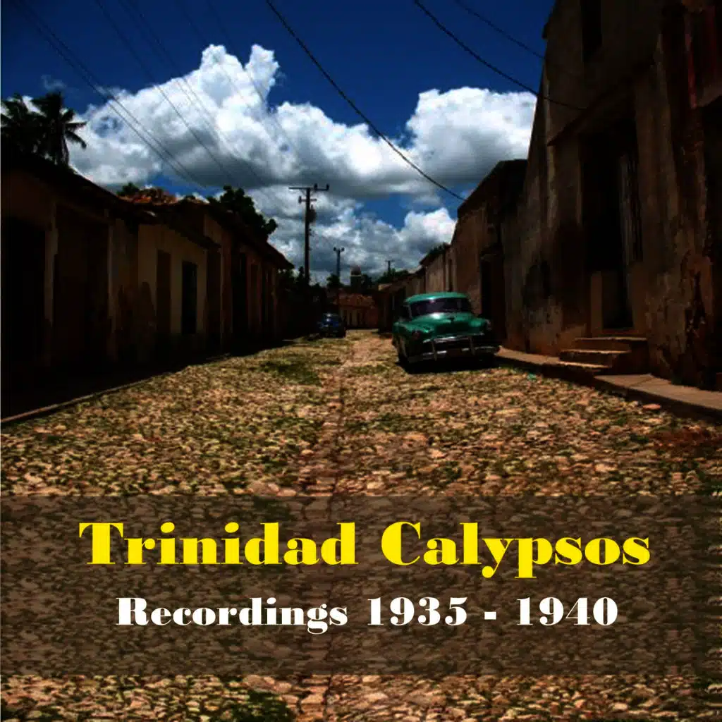 Trinidad Calypsos - Recordings 1935 - 1940