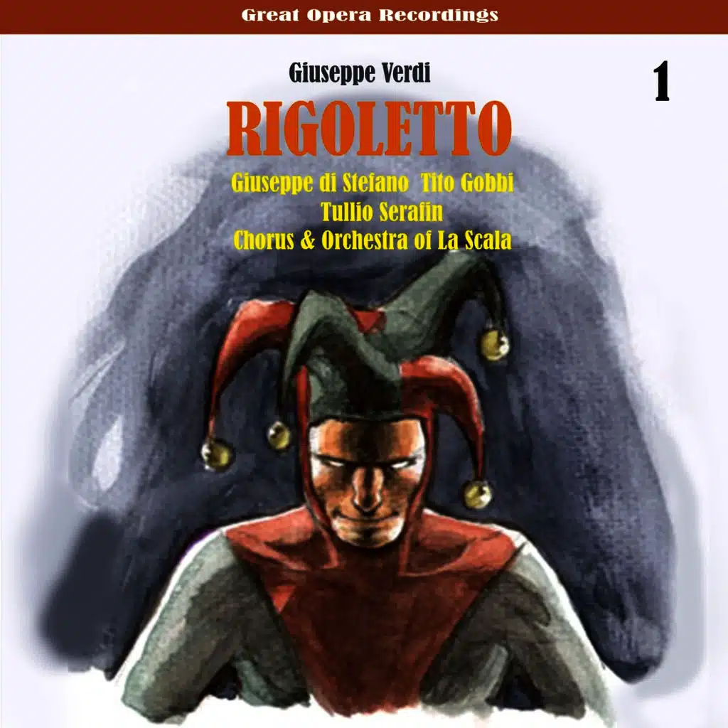 Verdi: Rigoletto [Callas, di Stefano, Gobbi, Serafin] (1955), Vol. 1