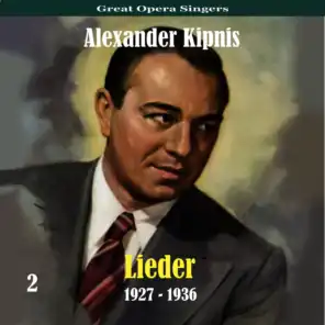 Great Opera Singers / Lieder  / 1927 - 1936, Volume 2