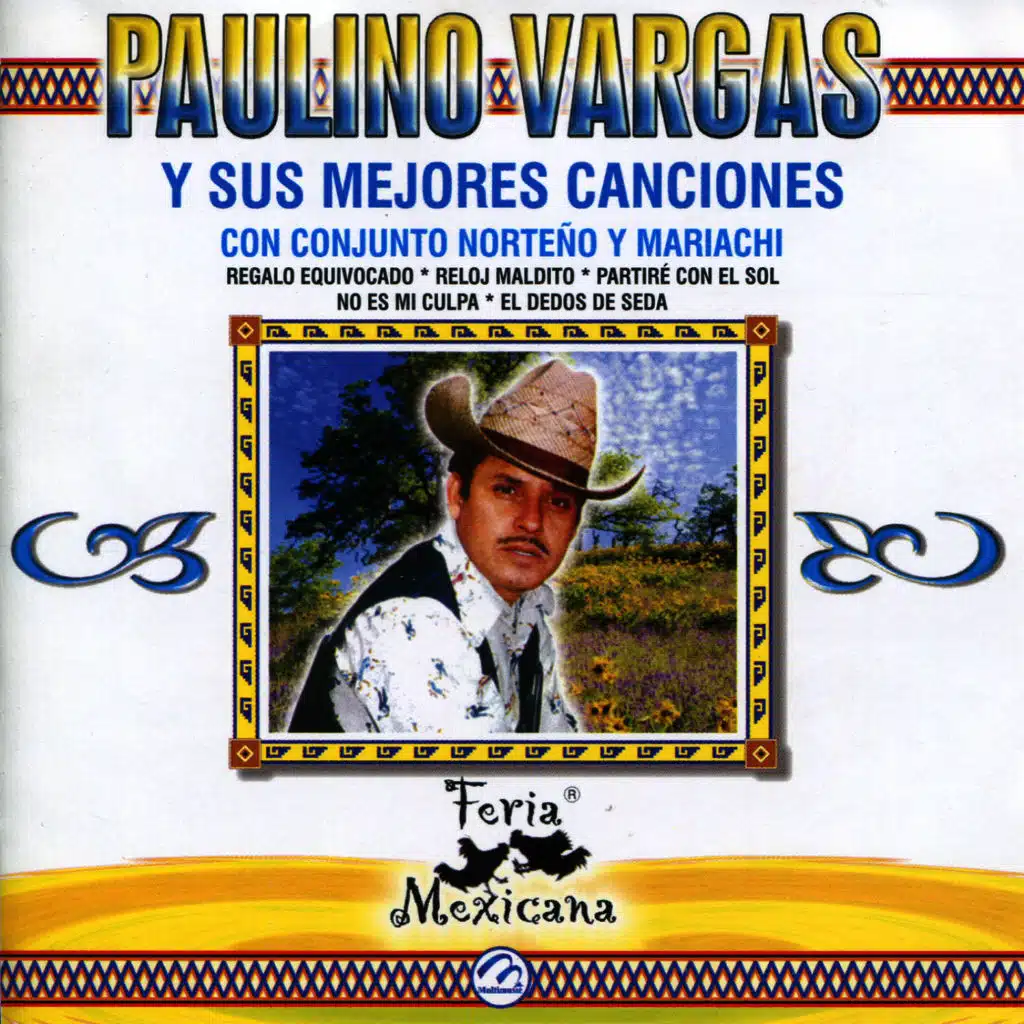Paulino Vargas y Sus Mejores Canciones Con Conjunto Norteño y Mariachi