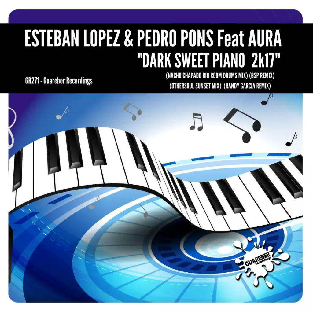 Dark Sweet Piano 2K17 (Nacho Chapado Big Room Drums Mix) [feat. Aura]