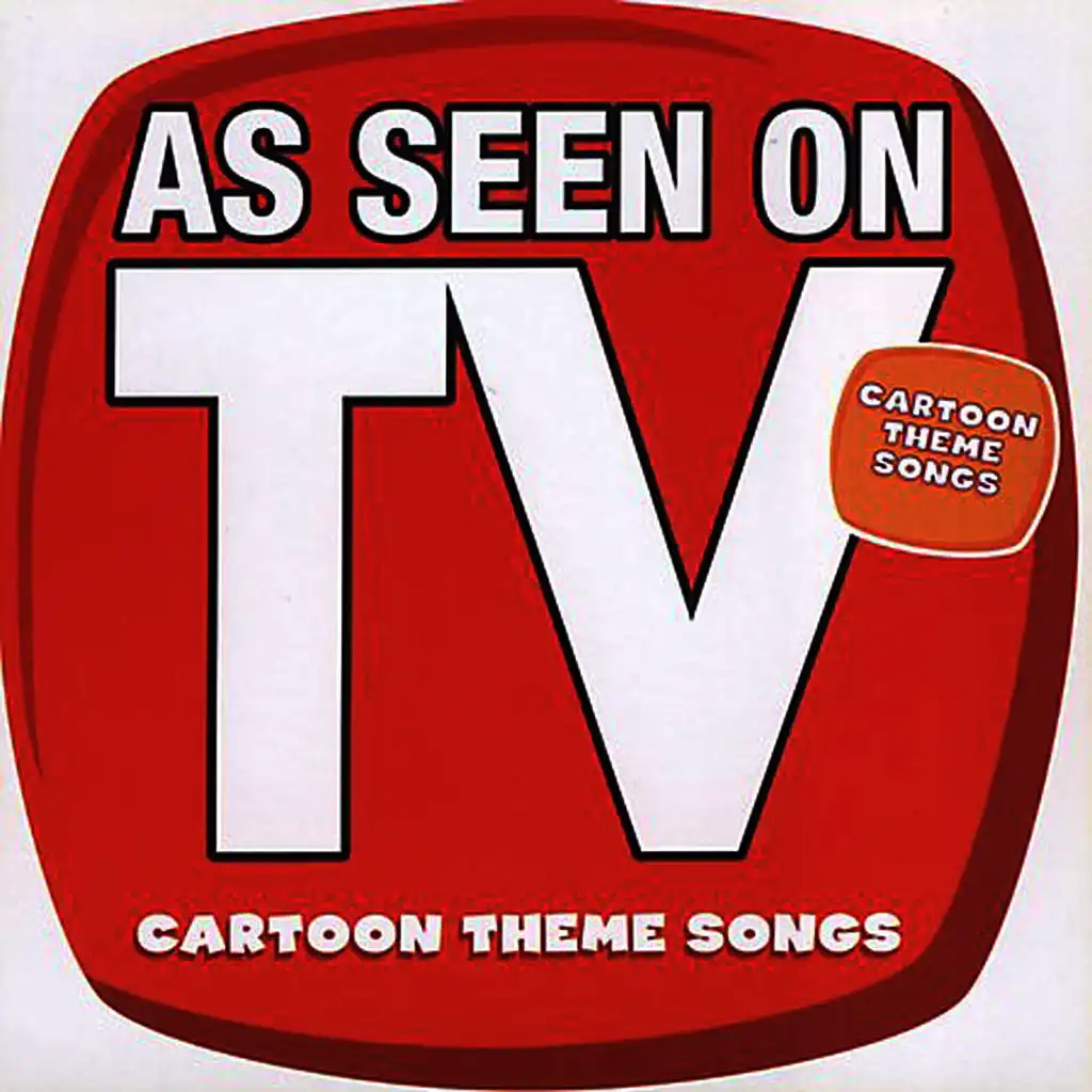 As Seen On TV Cartoon Theme Songs