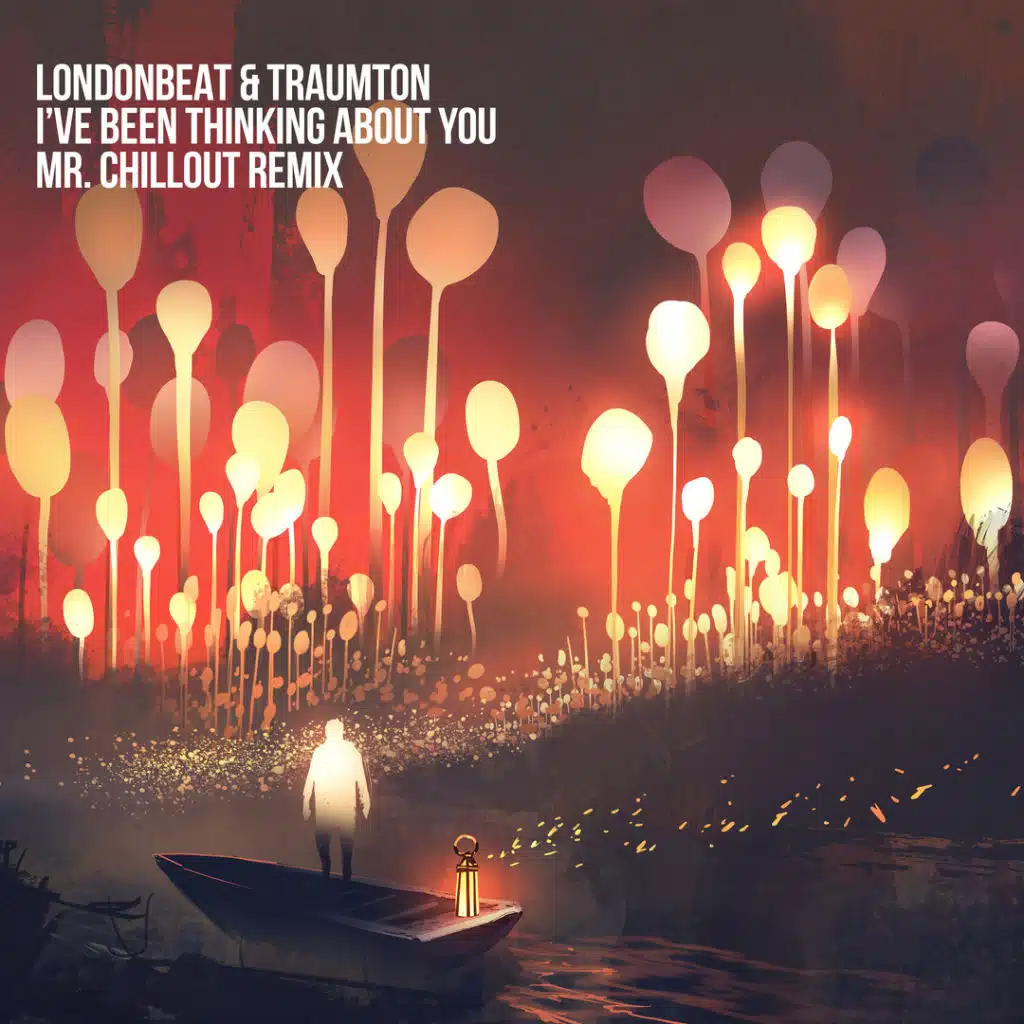 I’ve Been Thinking About You (Mr. Chillout Edit)
