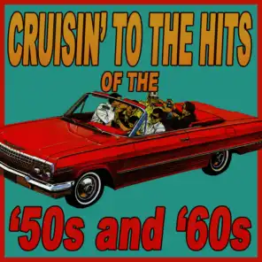 Cruisin' To The Hits Of The '50s & '60s