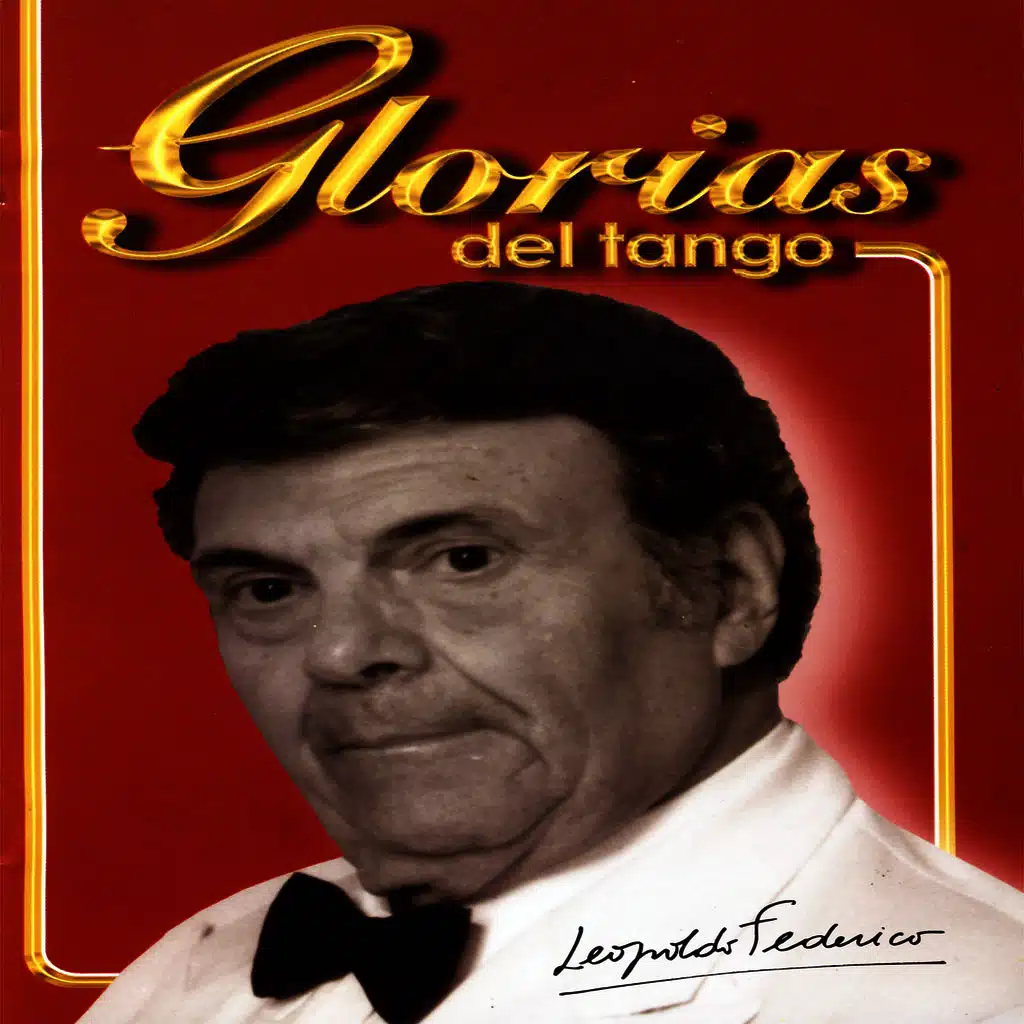 Glorias Del Tango: Leopoldo Federico Vol. 1