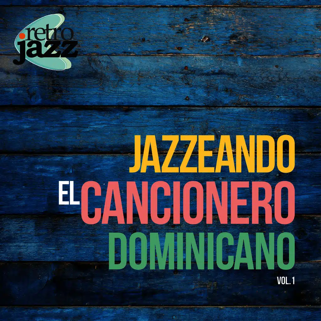 Jazzeando El Cancionero Dominicano - Vol. 1