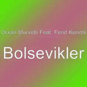 Bolsevikler (feat. Ferid Kerimli)