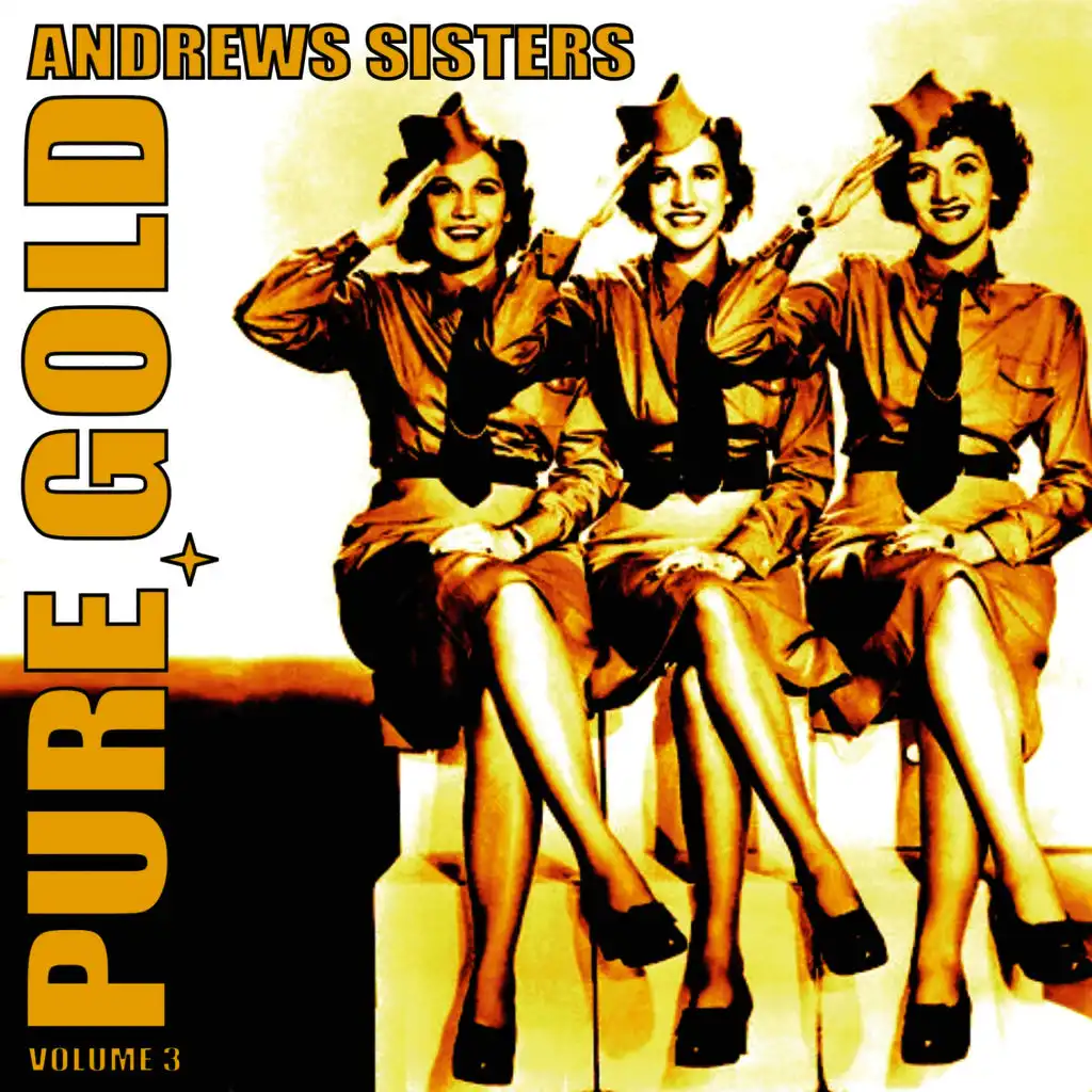 Pure Gold - Andrews Sisters, Vol. 3