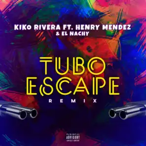 tuboescape (feat. Henry Méndez & El Nachy) [Remix] [feat. Juanma Leal]