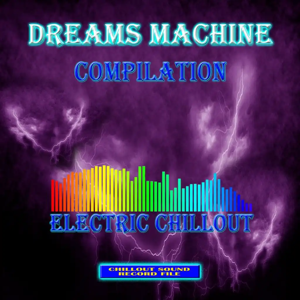 Dreams Machine (Electric Chillout)