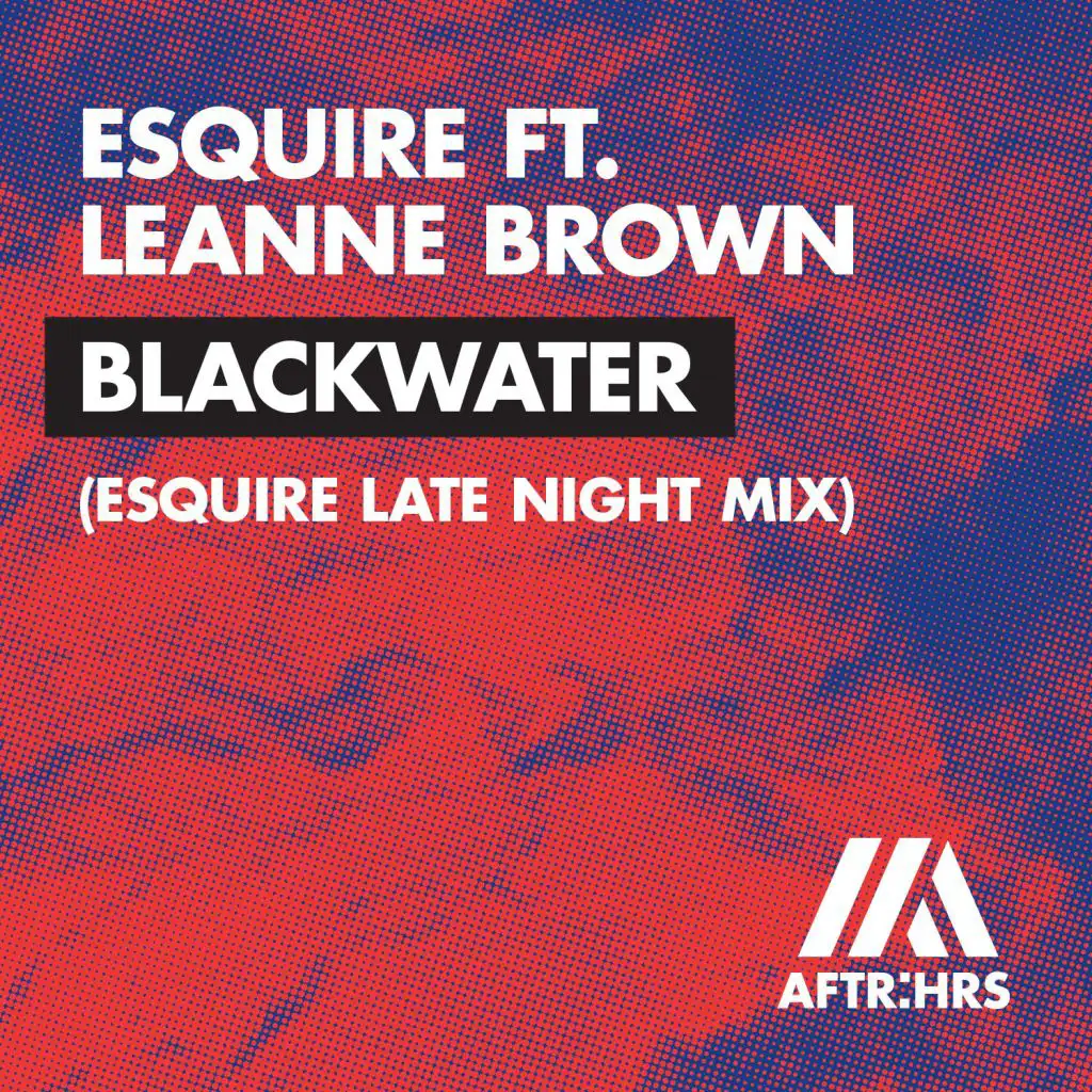 Blackwater (feat. Leanne Brown) [eSQUIRE Late Night Mix]