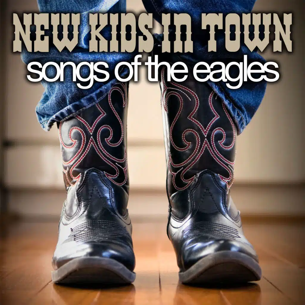 New Kids In Town - Songs Of The Eagle