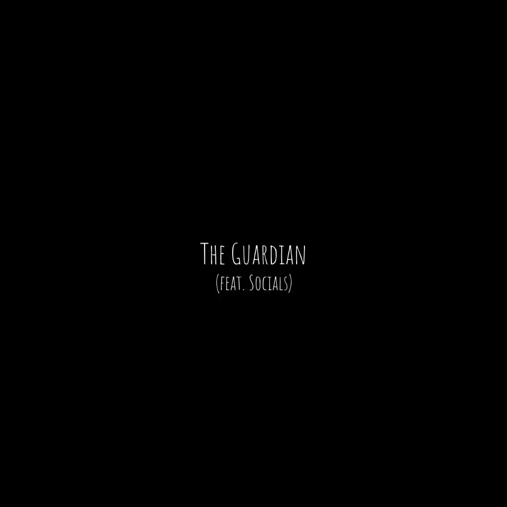 The Guardian (feat. Socials)