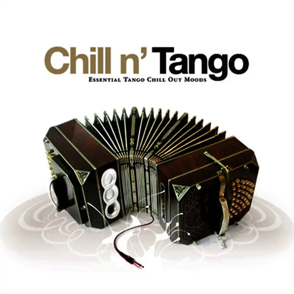 Chill N' Tango - Essential Tango Chill Out Moods